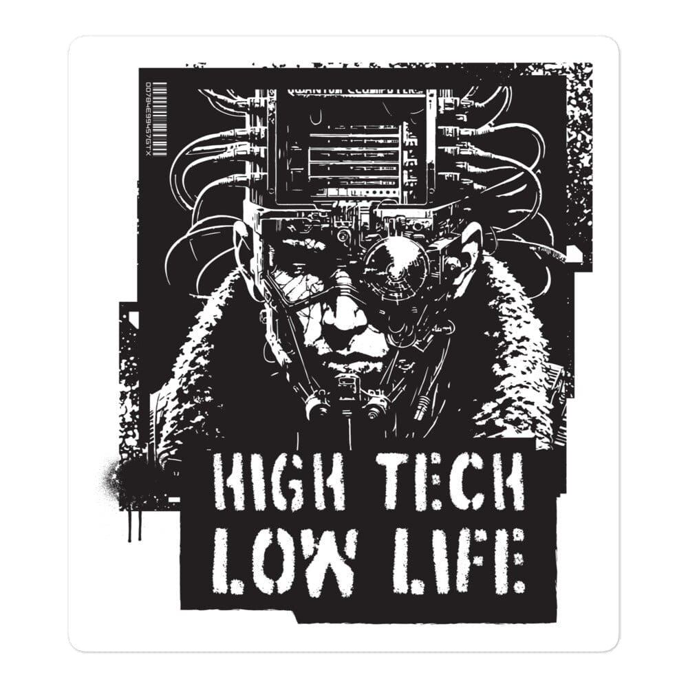 HIGH TECH - LOW LIFE Bubble-free stickers Embattled Clothing 5.5″×5.5″ 