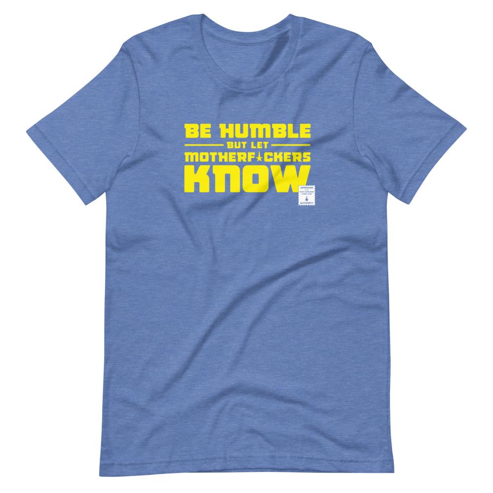 BE HUMBLE (CYBER YELLOW) Short-Sleeve T-Shirt Embattled Clothing Heather True Royal S 