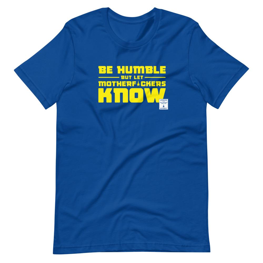 BE HUMBLE (CYBER YELLOW) Short-Sleeve T-Shirt Embattled Clothing True Royal S 