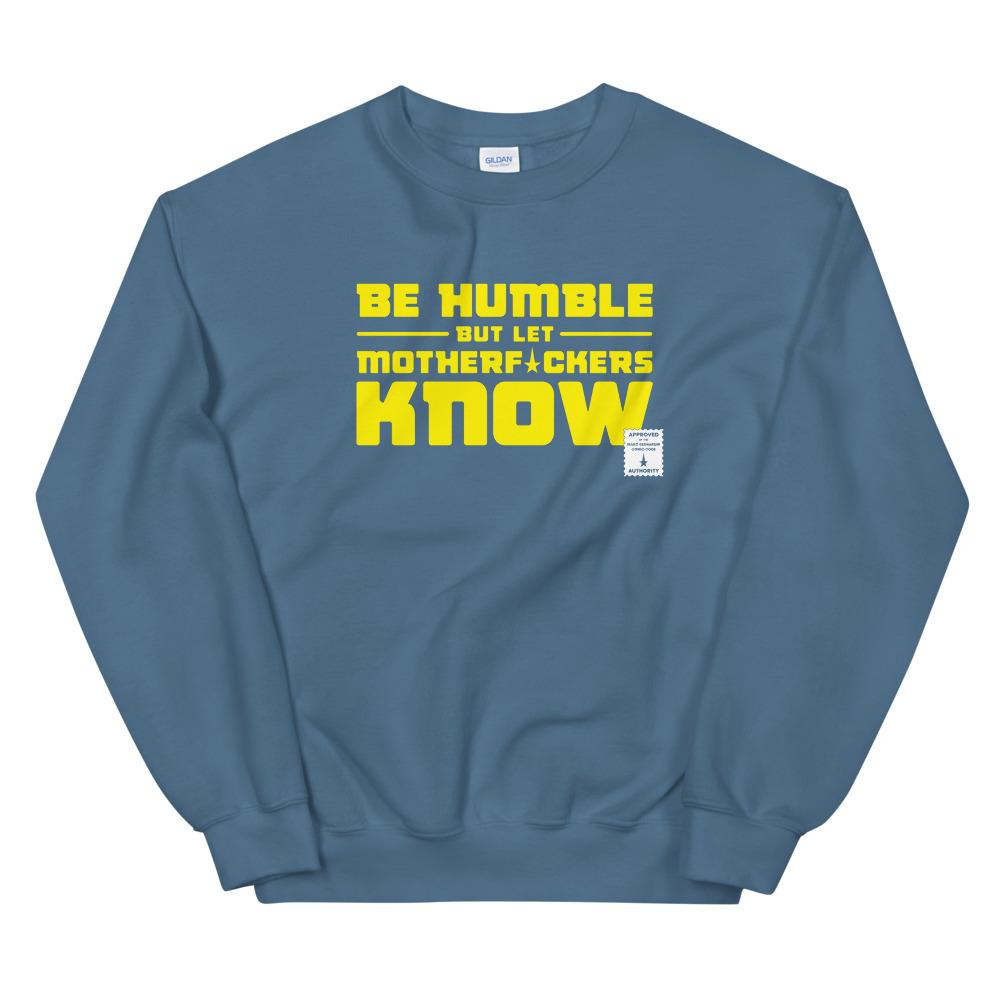 BE HUMBLE (CYBER YELLOW) Sweatshirt Embattled Clothing Indigo Blue S 