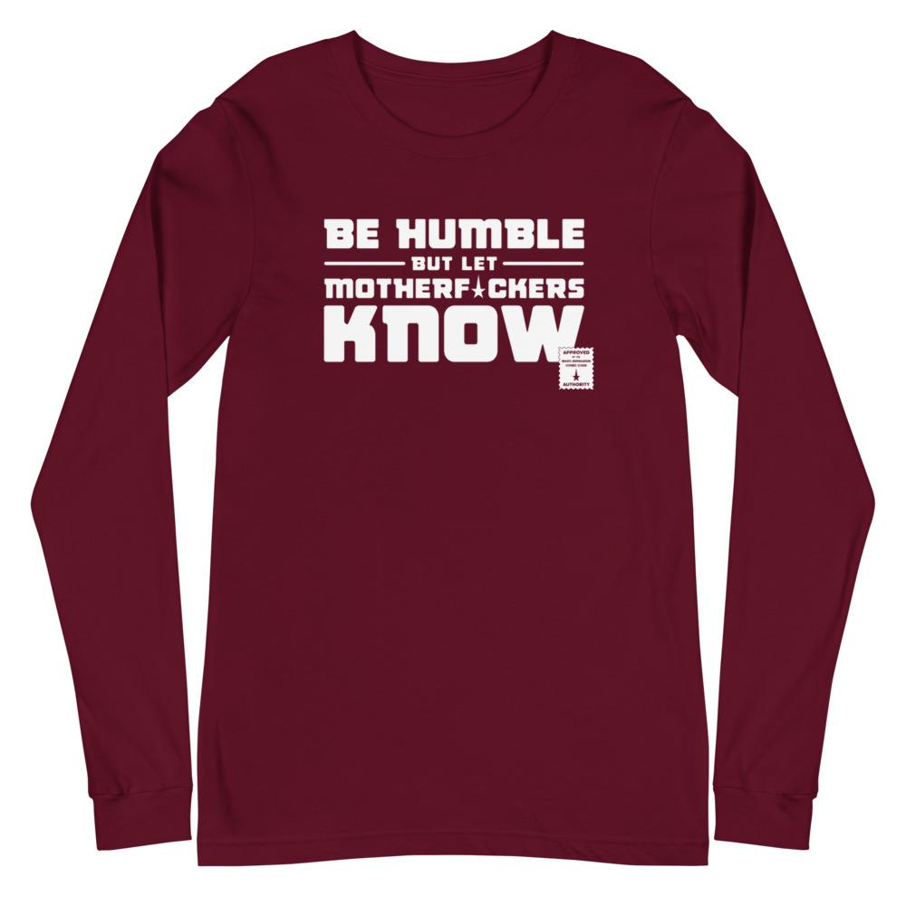 BE HUMBLE (MOON WHITE) Long Sleeve Tee Embattled Clothing Maroon XS 
