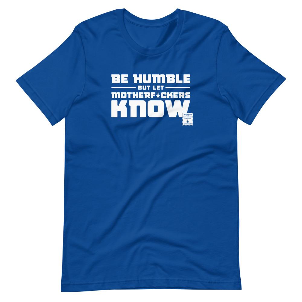 BE HUMBLE (MOON WHITE) Short-Sleeve T-Shirt Embattled Clothing True Royal S 