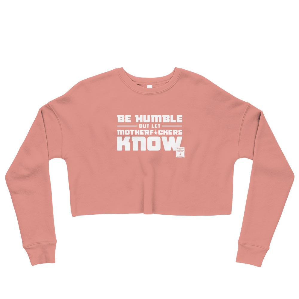BE HUMBLE (MOON WHITE) Women's Crop Sweatshirt Embattled Clothing Mauve S 