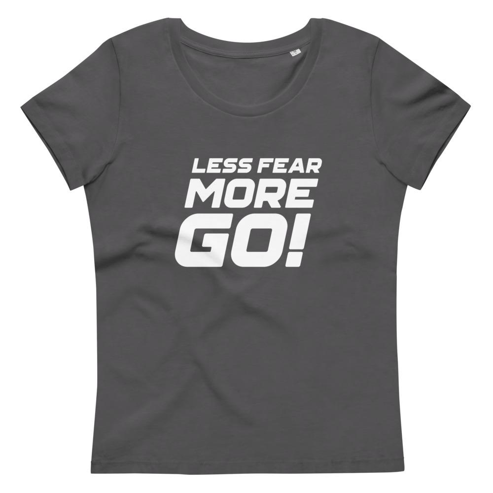 LESS FEAR MORE GO! Women's fitted eco tee Embattled Clothing Anthracite S 