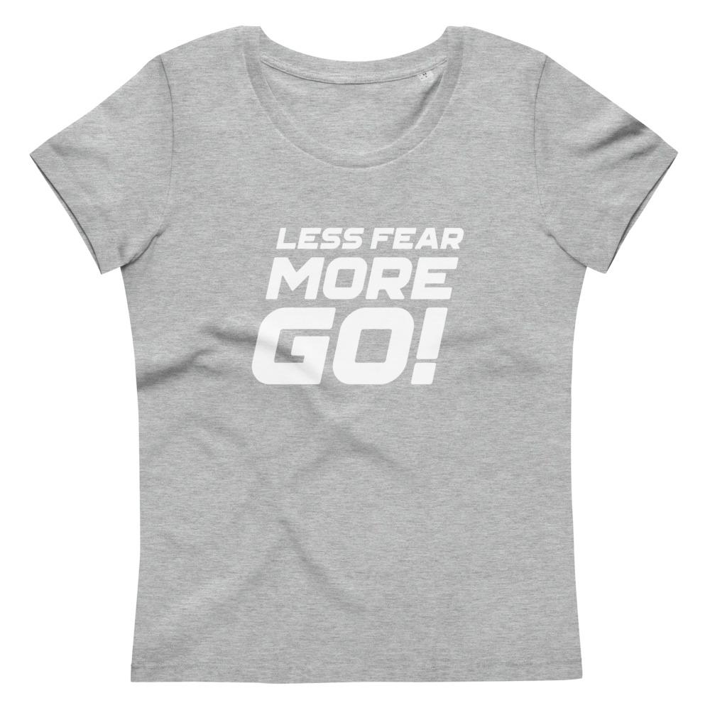 LESS FEAR MORE GO! Women's fitted eco tee Embattled Clothing Heather Grey S 