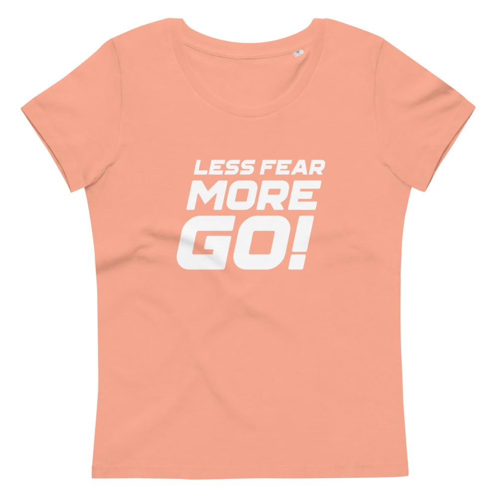 LESS FEAR MORE GO! Women's fitted eco tee Embattled Clothing Rose Clay S 