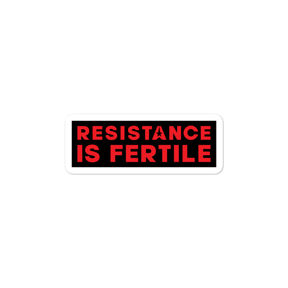 RESISTANCE IS FERTILE Red Bubble-free stickers Embattled Clothing 3x3 
