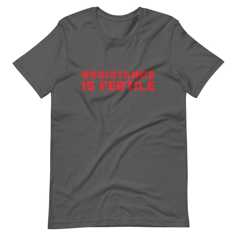 Resistance Is Fertile Short-Sleeve T-Shirt 003 Embattled Clothing Asphalt S 
