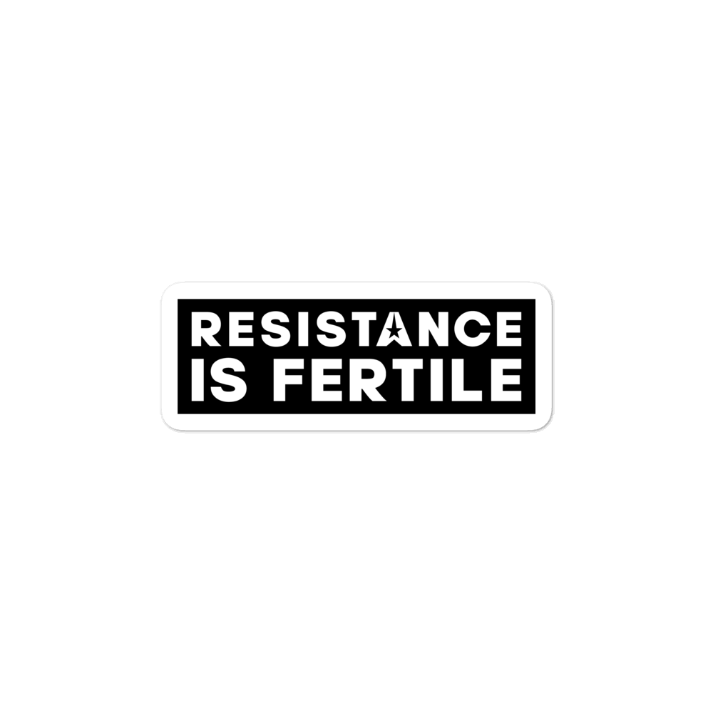 RESISTANCE IS FERTILE White Bubble-free stickers Embattled Clothing 3x3 