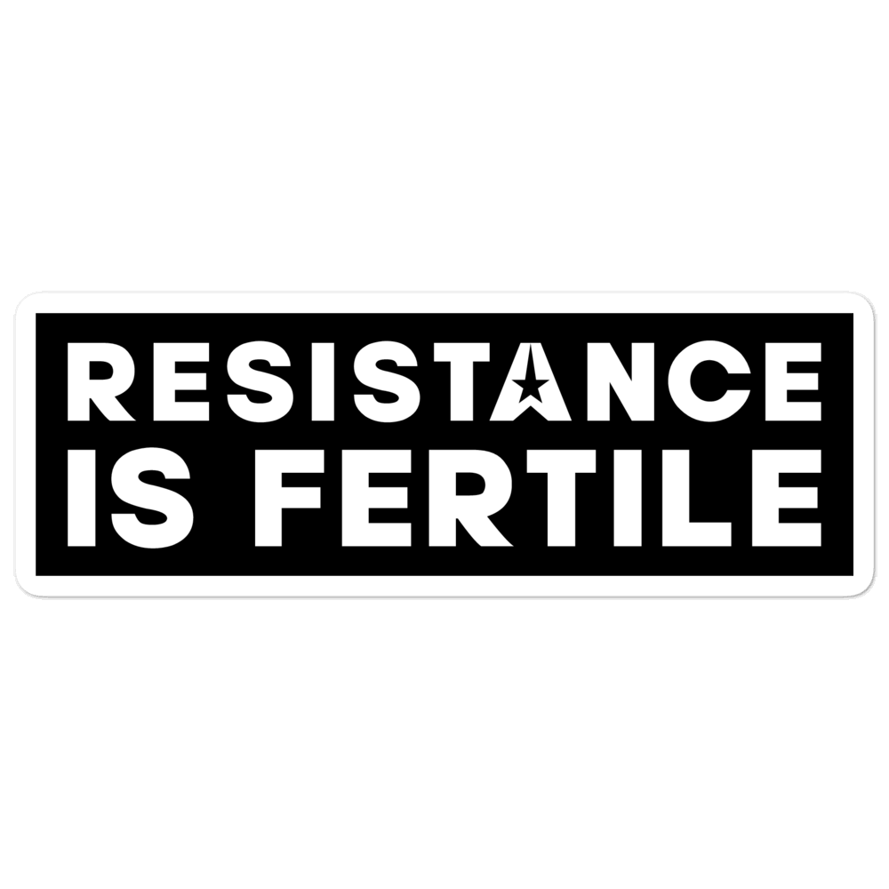 RESISTANCE IS FERTILE White Bubble-free stickers Embattled Clothing 5.5x5.5 