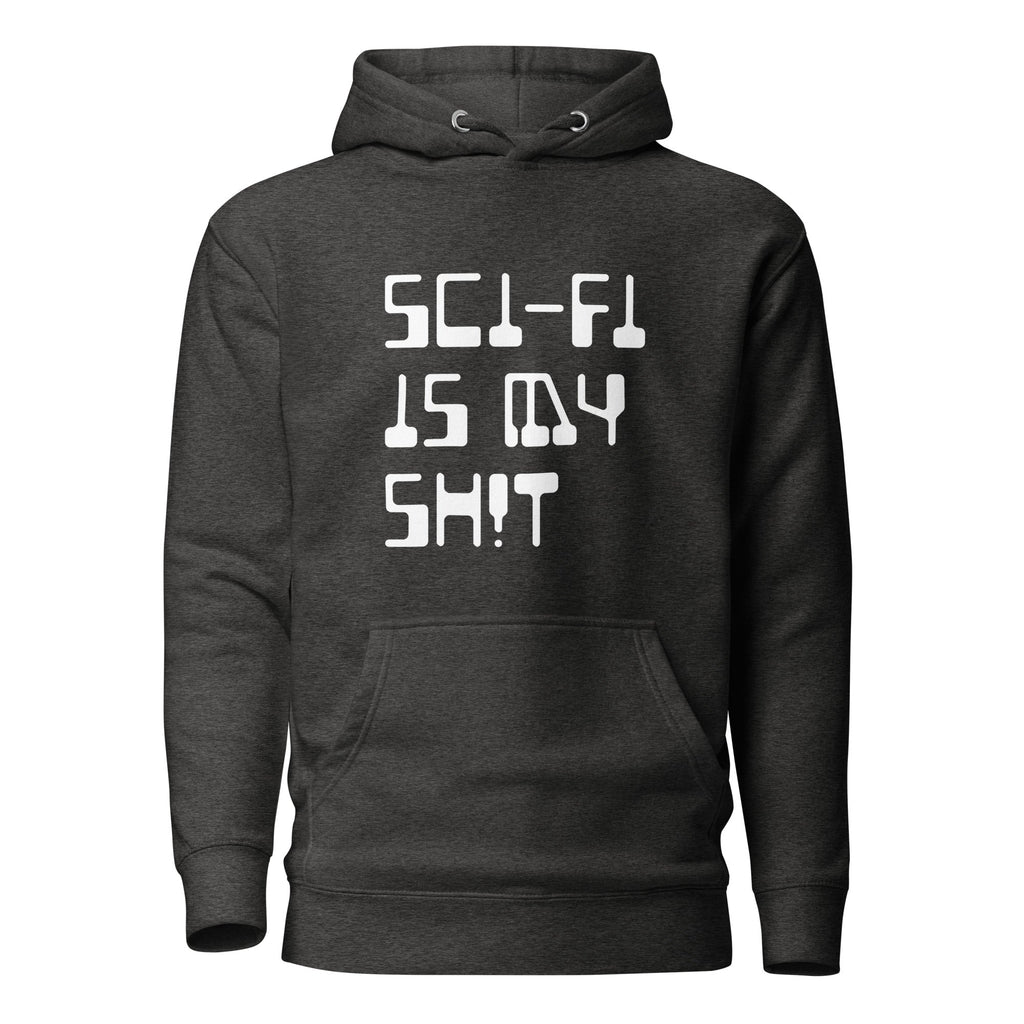 SCI-FI IS MY SH!T Hoodie Embattled Clothing Charcoal Heather S 