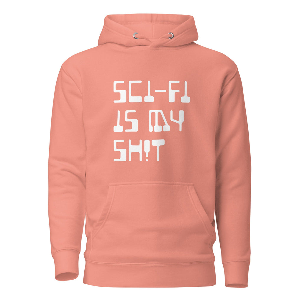 SCI-FI IS MY SH!T Hoodie Embattled Clothing Dusty Rose S 