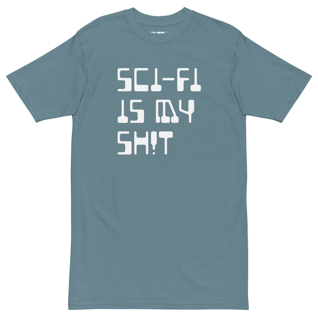 SCI-FI IS MY SH!T Men’s premium heavyweight tee Embattled Clothing Agave S 