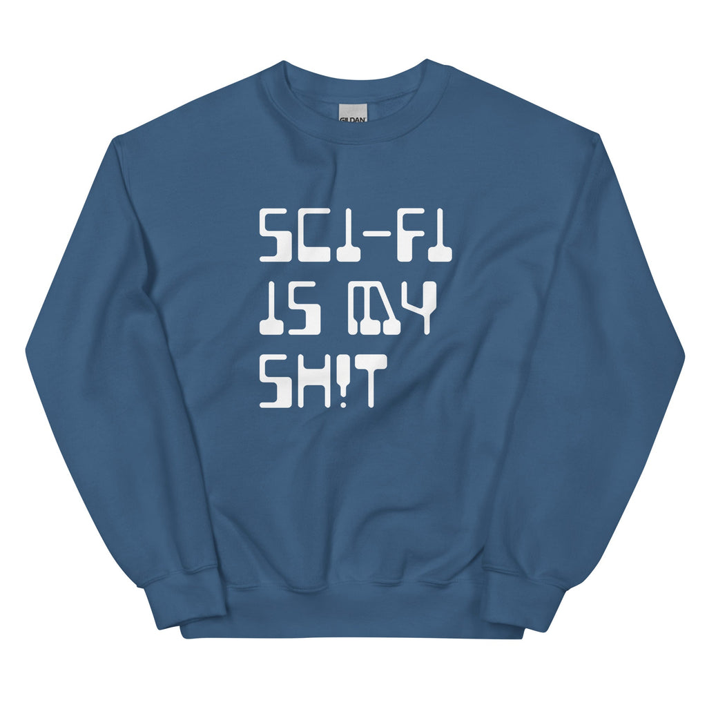 SCI-FI IS MY SH!T Sweatshirt Embattled Clothing Indigo Blue S 