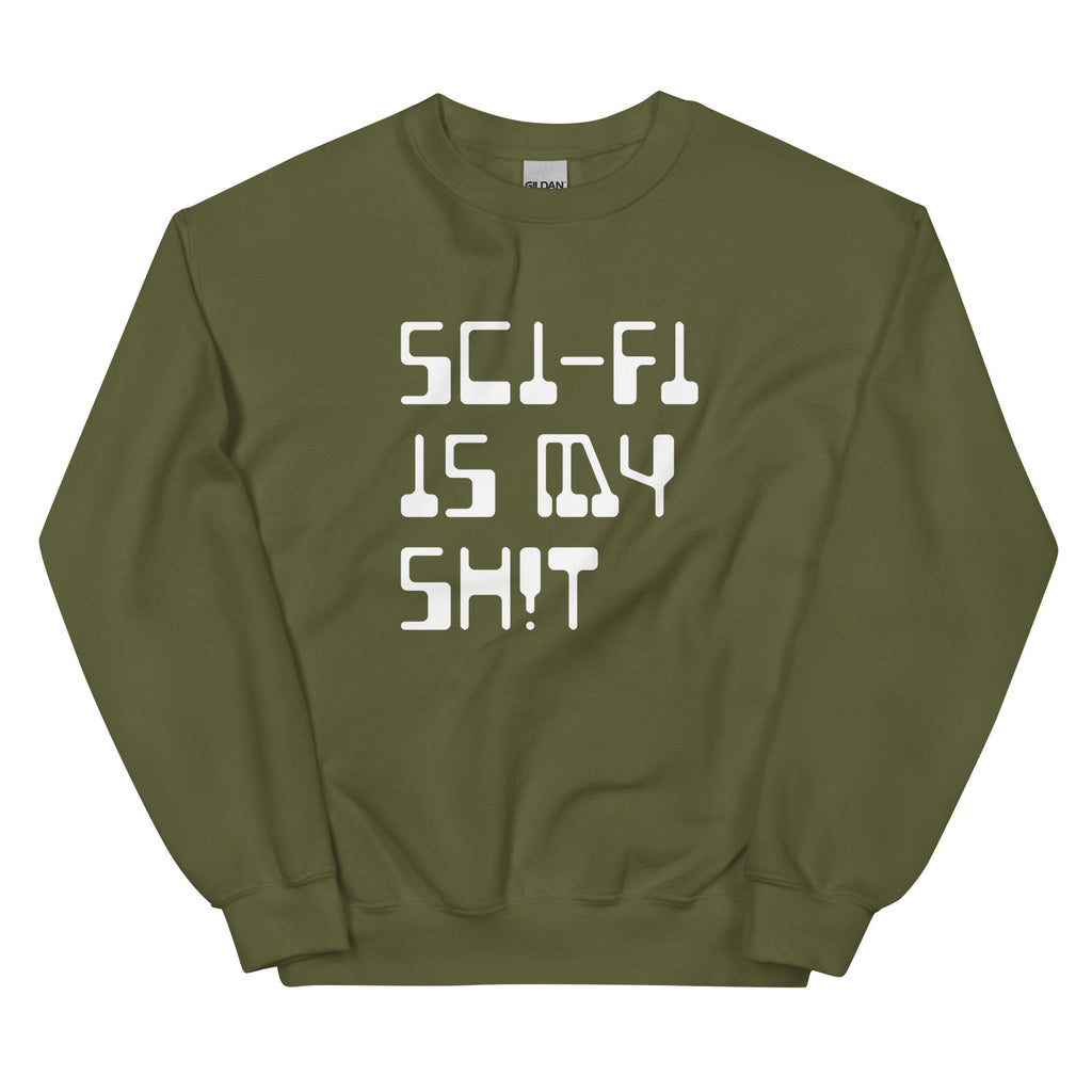 SCI-FI IS MY SH!T Sweatshirt Embattled Clothing Military Green S 