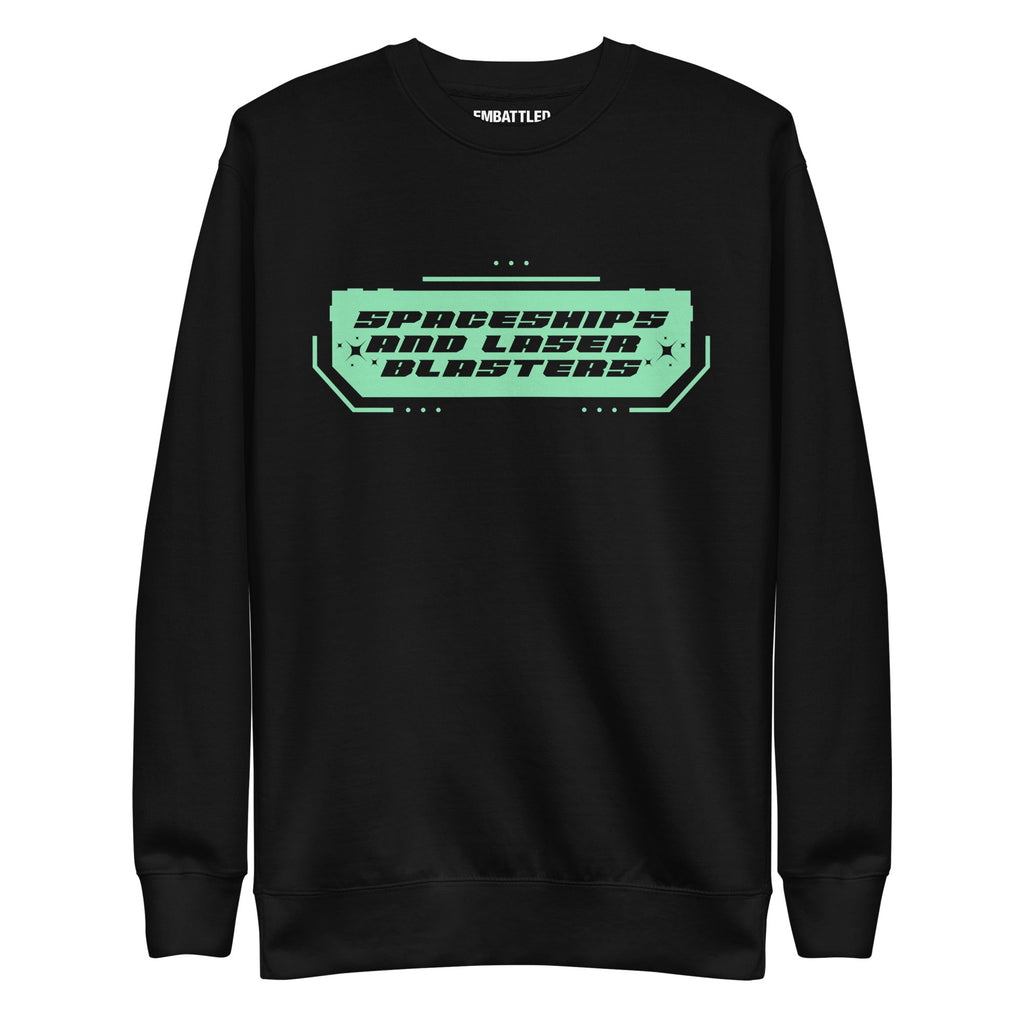 SPACESHIPS AND LASER BLASTERS (GALACTIC TEAL) Premium Sweatshirt Embattled Clothing Black S 