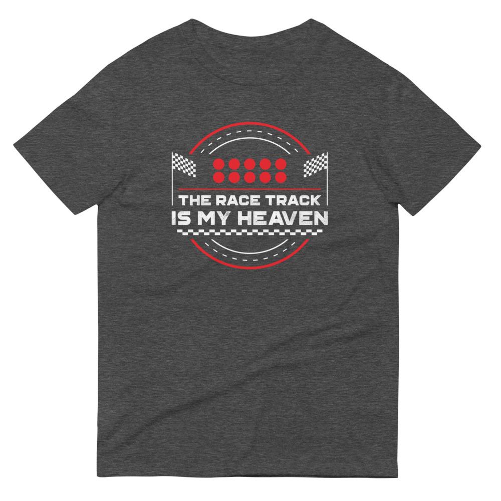 The Race Track Is My Heaven T-Shirt Embattled Clothing Heather Dark Grey S 